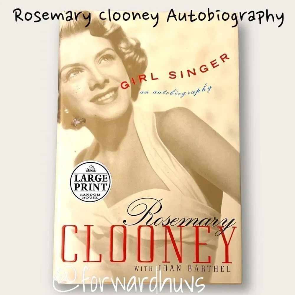 Rosemary Clooney: Girl Singer an Autobiography | Large Print